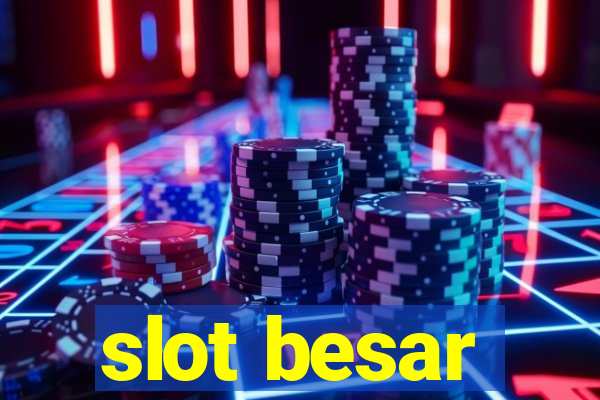 slot besar