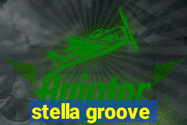 stella groove