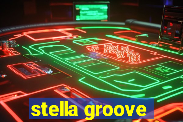 stella groove