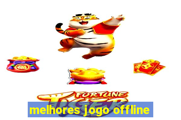 melhores jogo offline