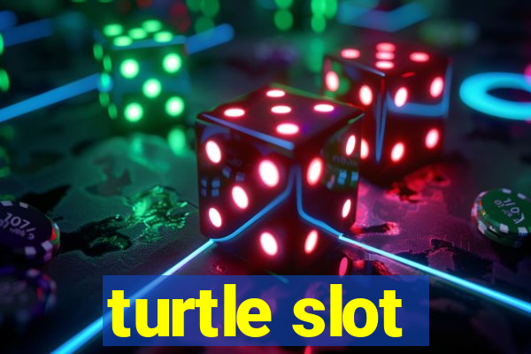 turtle slot