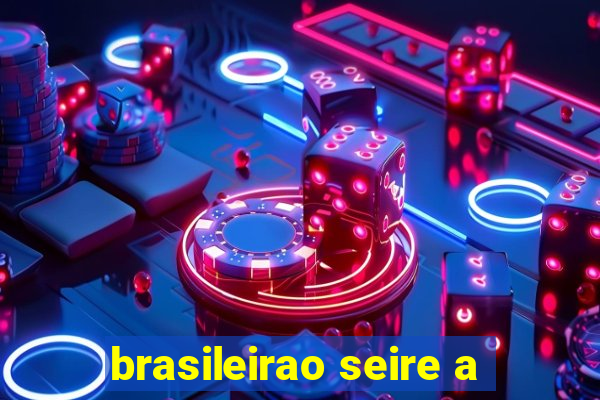 brasileirao seire a