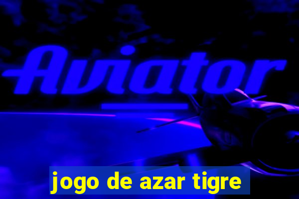 jogo de azar tigre