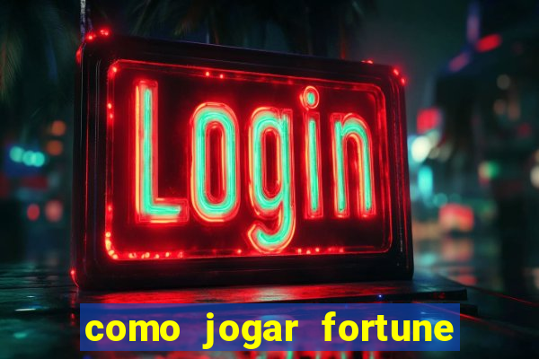 como jogar fortune tiger iniciante