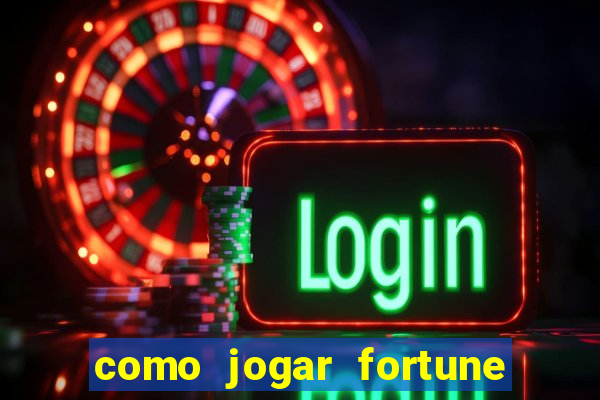 como jogar fortune tiger iniciante