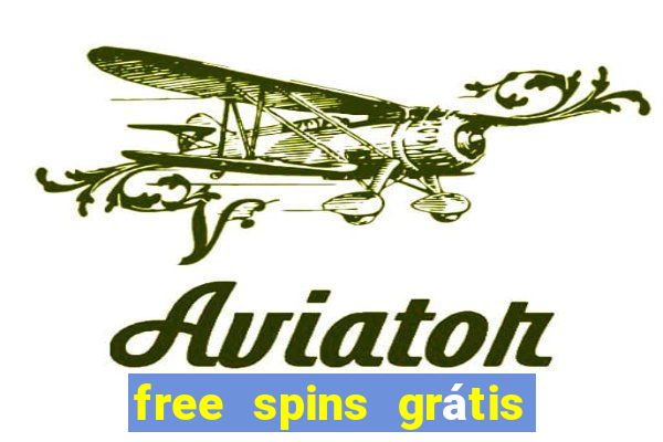 free spins grátis sem depósito