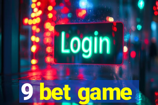 9 bet game