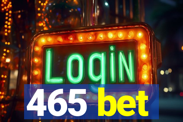 465 bet