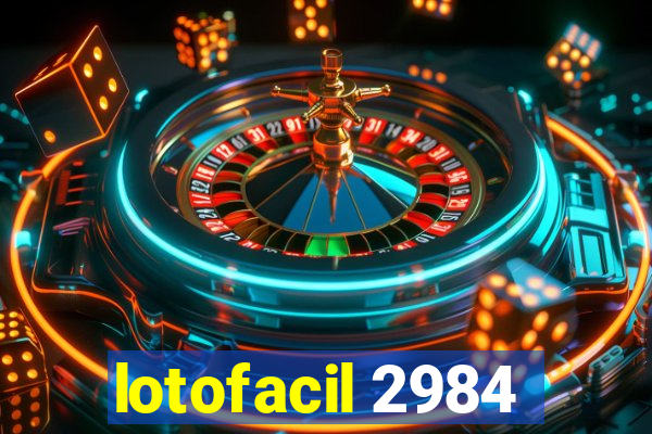 lotofacil 2984