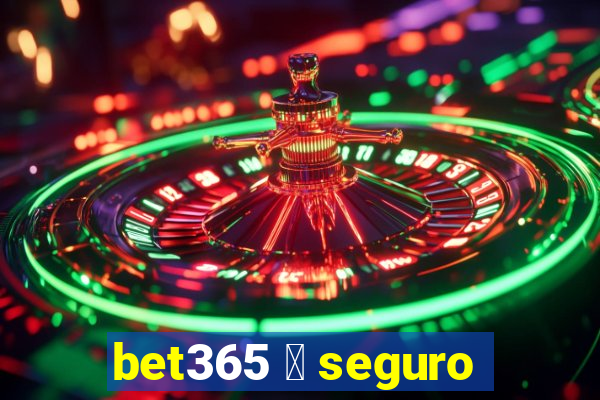 bet365 茅 seguro