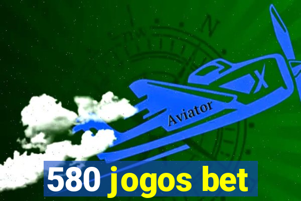 580 jogos bet