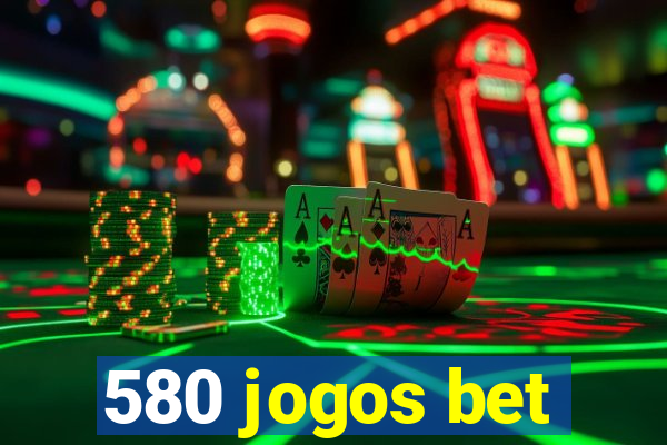 580 jogos bet