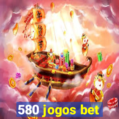 580 jogos bet