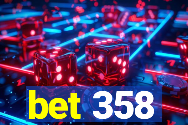 bet 358