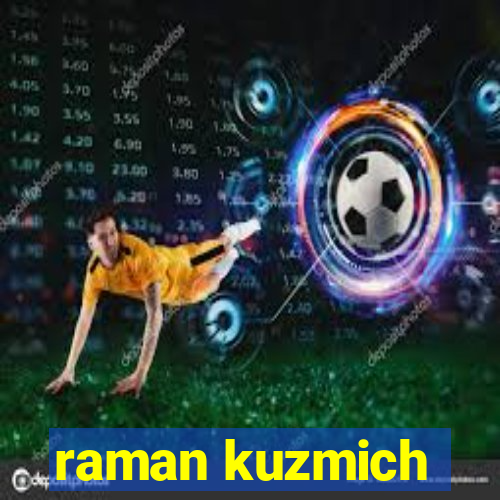 raman kuzmich