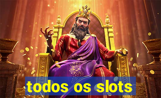 todos os slots