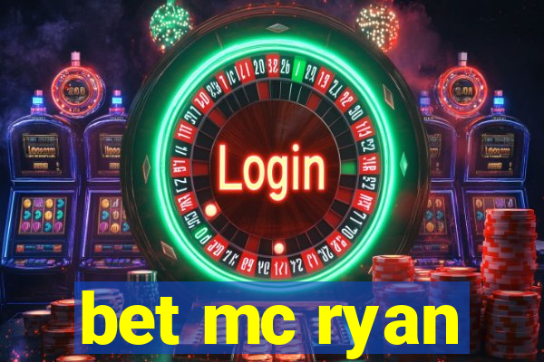 bet mc ryan