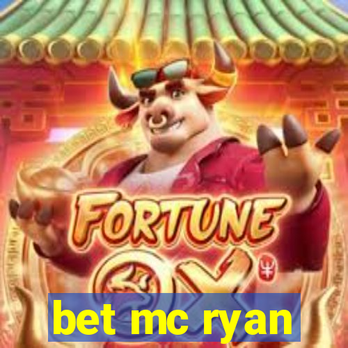 bet mc ryan