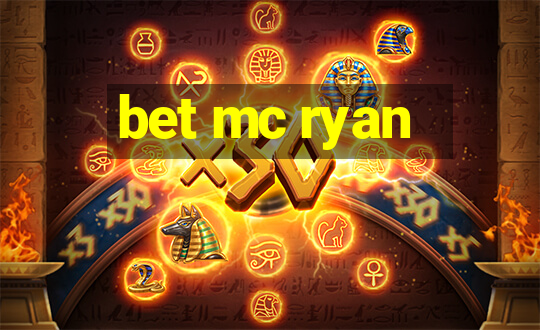 bet mc ryan