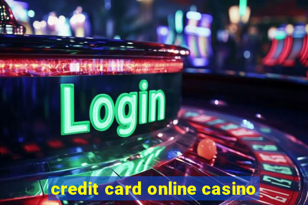 credit card online casino