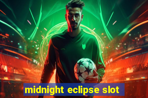 midnight eclipse slot