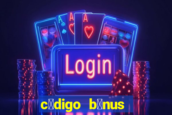 c贸digo b么nus bet365 cadastro