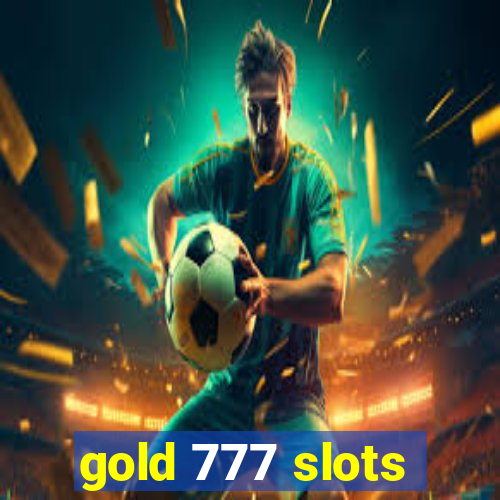 gold 777 slots