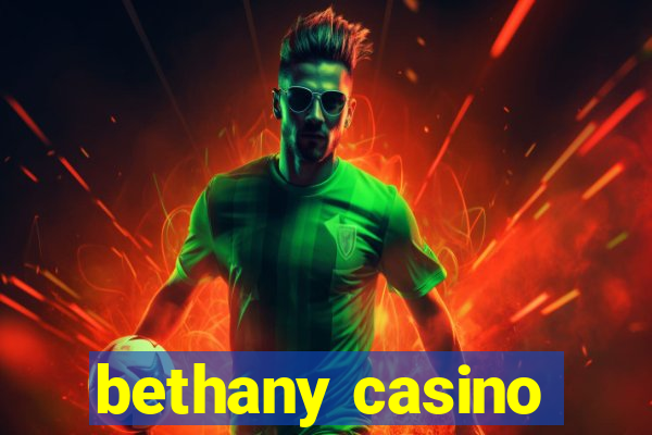 bethany casino