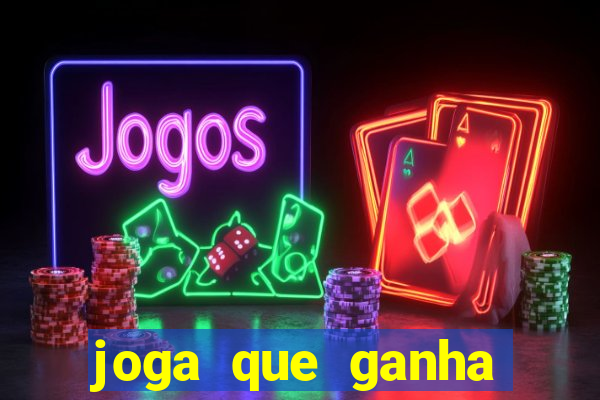 joga que ganha dinheiro de verdade