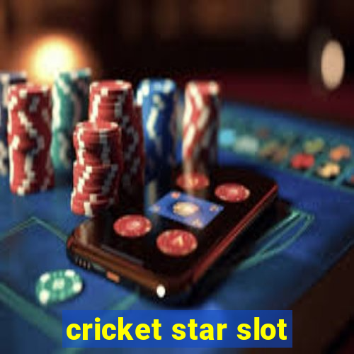 cricket star slot