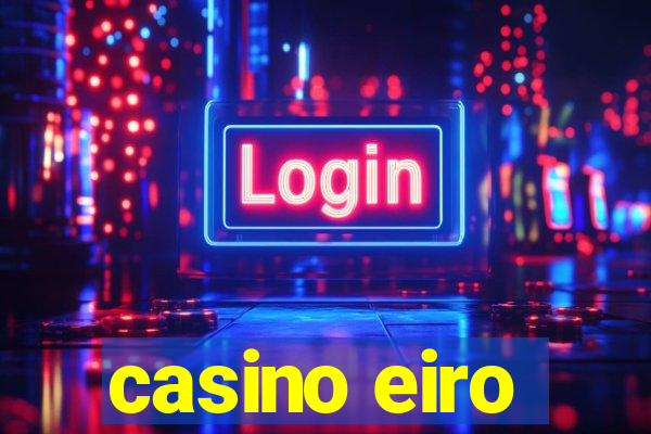 casino eiro