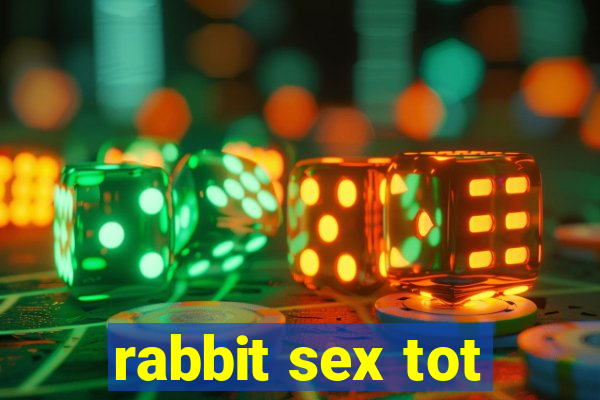 rabbit sex tot