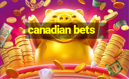 canadian bets