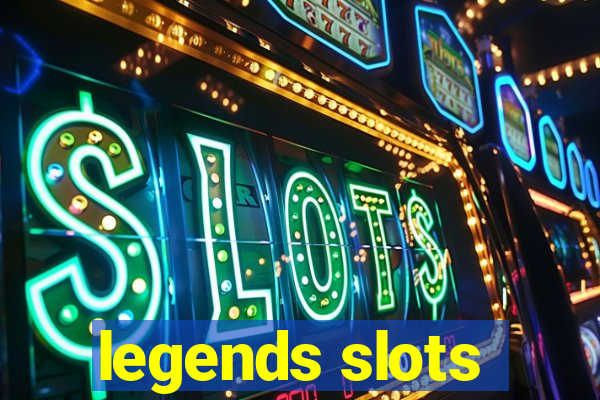 legends slots