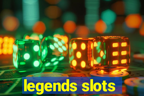 legends slots