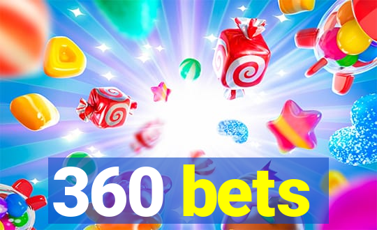 360 bets