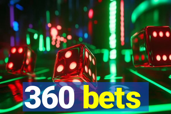 360 bets