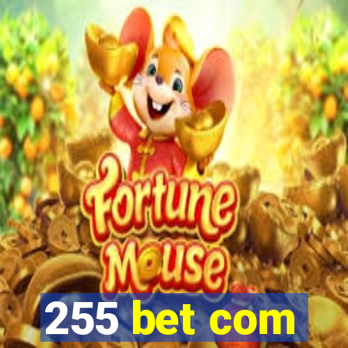 255 bet com