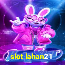 slot lahan21