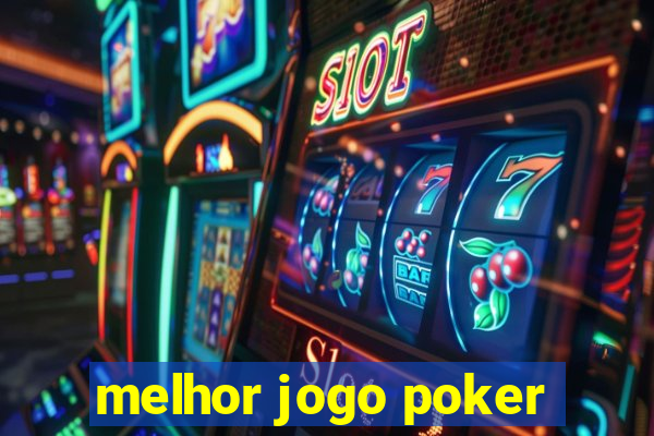 melhor jogo poker