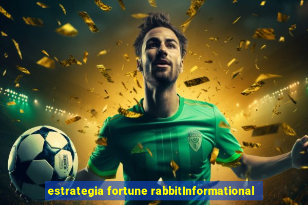 estrategia fortune rabbitInformational