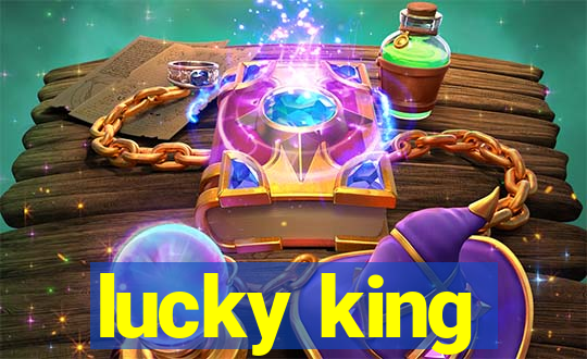 lucky king