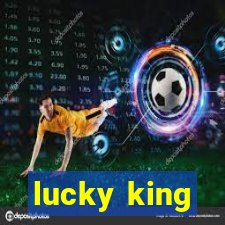 lucky king