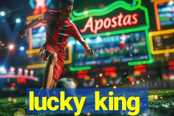 lucky king