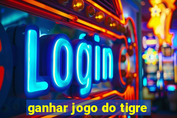 ganhar jogo do tigre