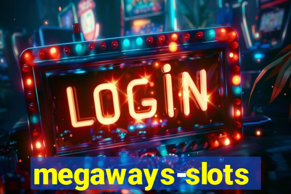 megaways-slots