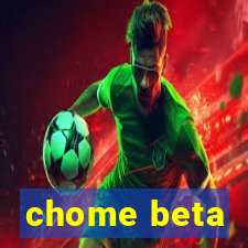 chome beta