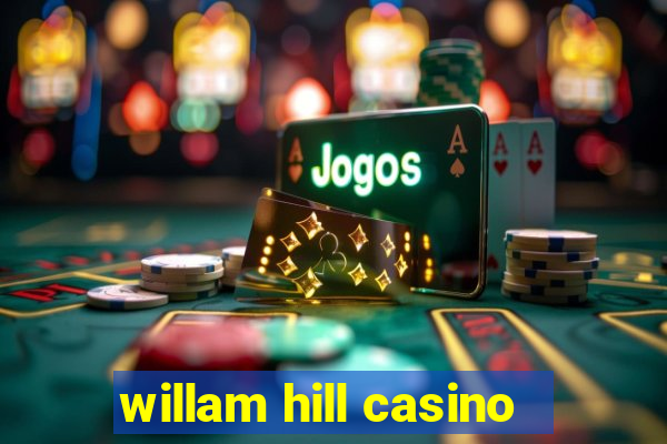 willam hill casino