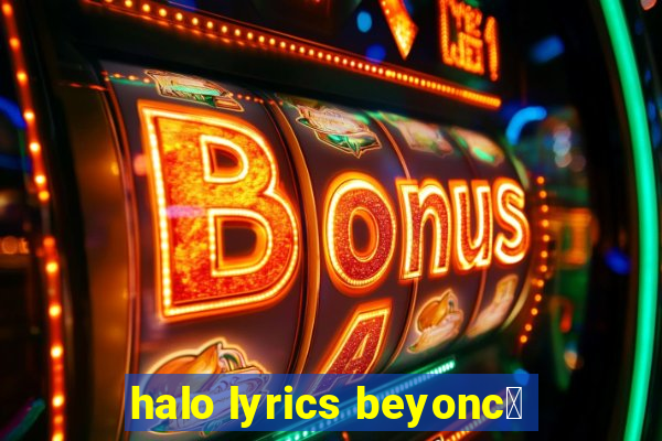 halo lyrics beyonc茅