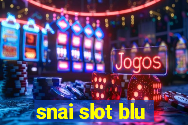 snai slot blu